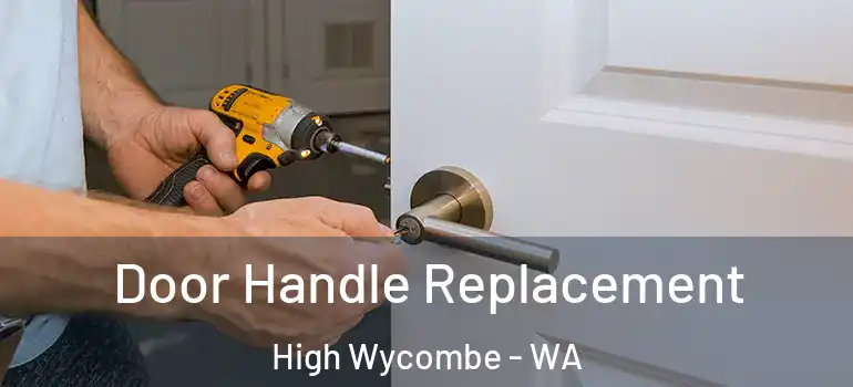 Door Handle Replacement High Wycombe - WA