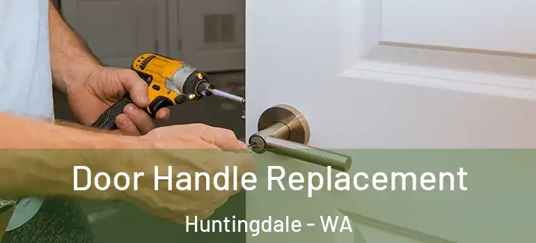  Door Handle Replacement Huntingdale - WA