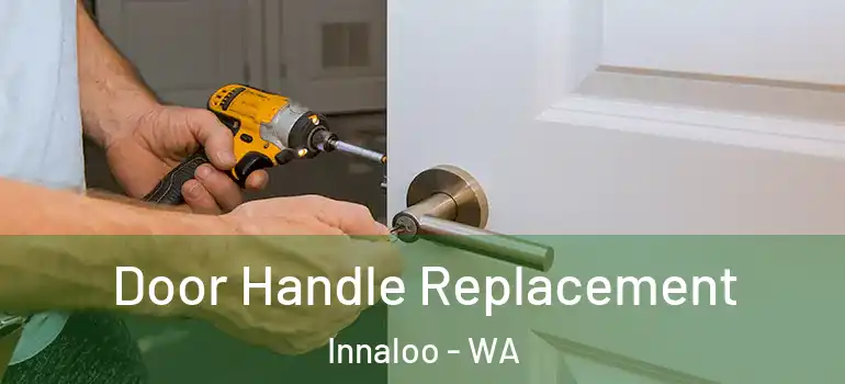 Door Handle Replacement Innaloo - WA