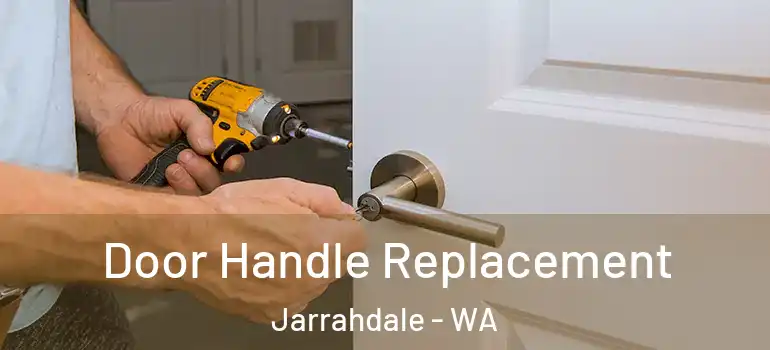 Door Handle Replacement Jarrahdale - WA