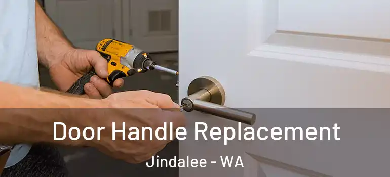 Door Handle Replacement Jindalee - WA