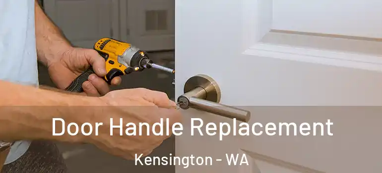 Door Handle Replacement Kensington - WA