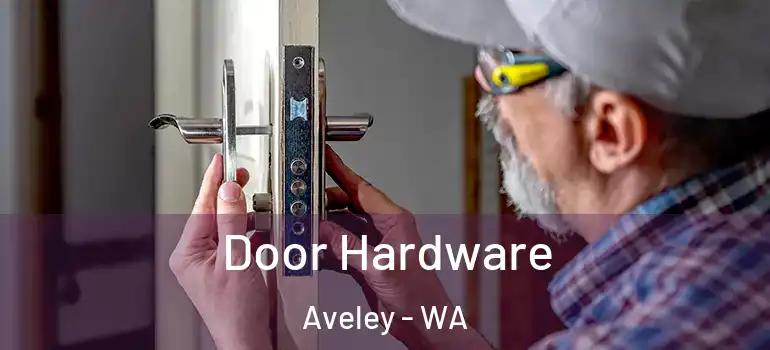 Door Hardware Aveley - WA