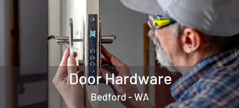  Door Hardware Bedford - WA