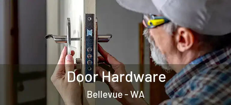  Door Hardware Bellevue - WA