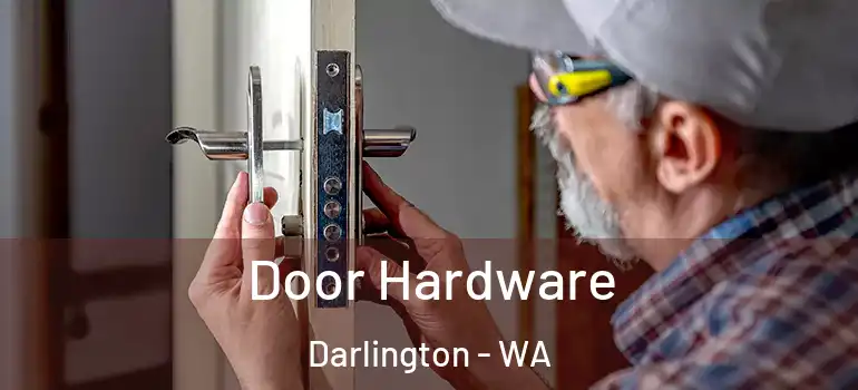 Door Hardware Darlington - WA
