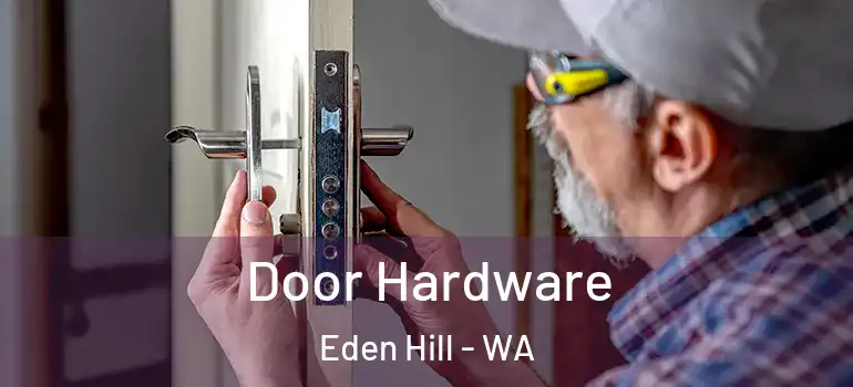Door Hardware Eden Hill - WA