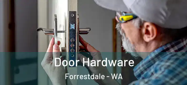  Door Hardware Forrestdale - WA