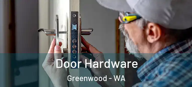  Door Hardware Greenwood - WA