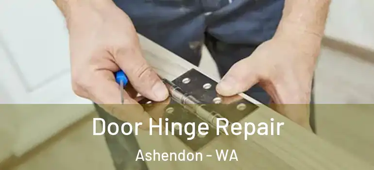  Door Hinge Repair Ashendon - WA