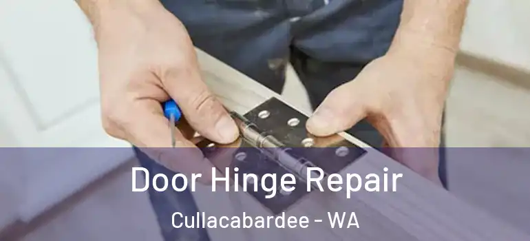  Door Hinge Repair Cullacabardee - WA