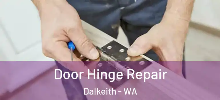  Door Hinge Repair Dalkeith - WA