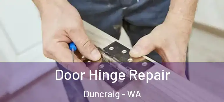 Door Hinge Repair Duncraig - WA