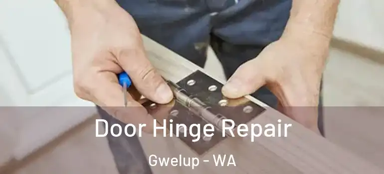  Door Hinge Repair Gwelup - WA