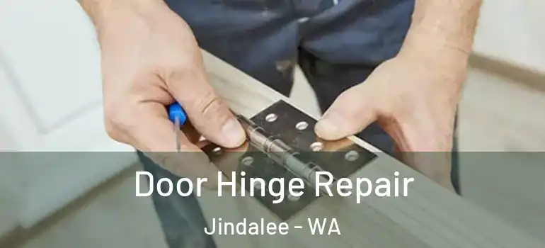 Door Hinge Repair Jindalee - WA