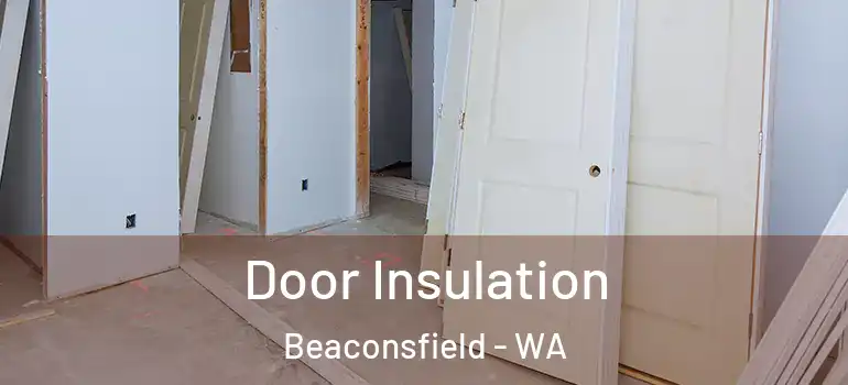  Door Insulation Beaconsfield - WA