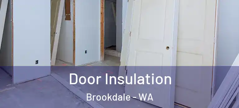 Door Insulation Brookdale - WA