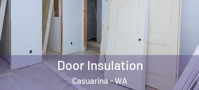 Door Insulation Casuarina - WA