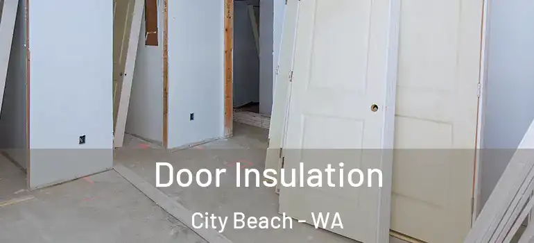 Door Insulation City Beach - WA