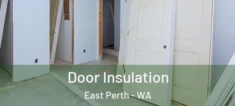 Door Insulation East Perth - WA