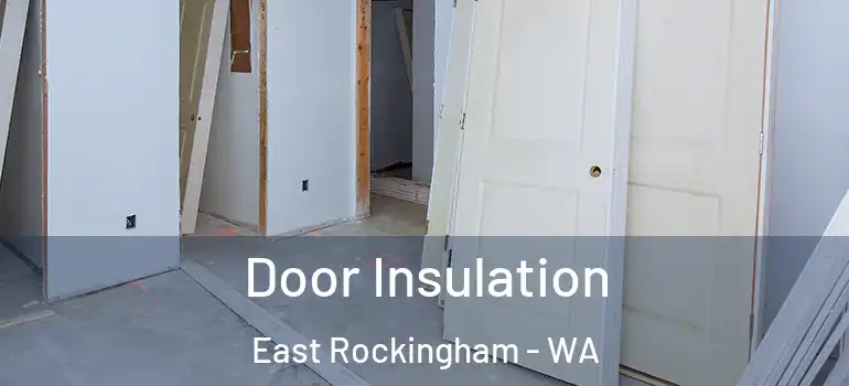  Door Insulation East Rockingham - WA