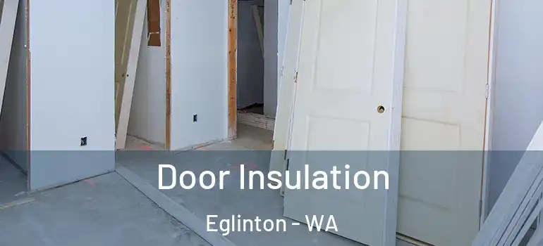  Door Insulation Eglinton - WA