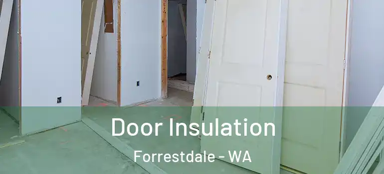  Door Insulation Forrestdale - WA