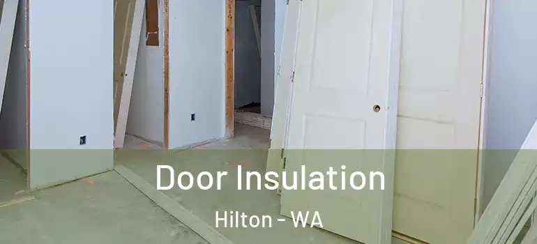 Door Insulation Hilton - WA