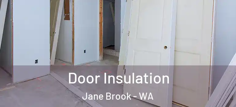  Door Insulation Jane Brook - WA
