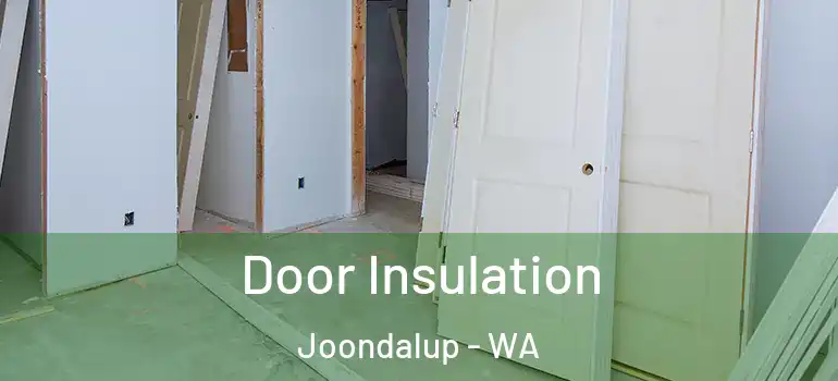Door Insulation Joondalup - WA
