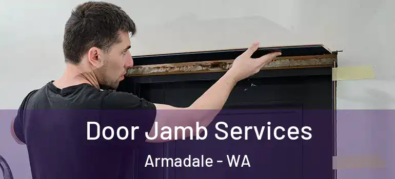 Door Jamb Services Armadale - WA