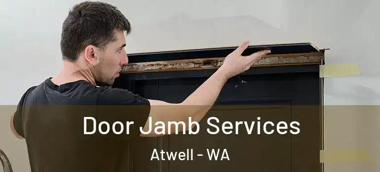  Door Jamb Services Atwell - WA