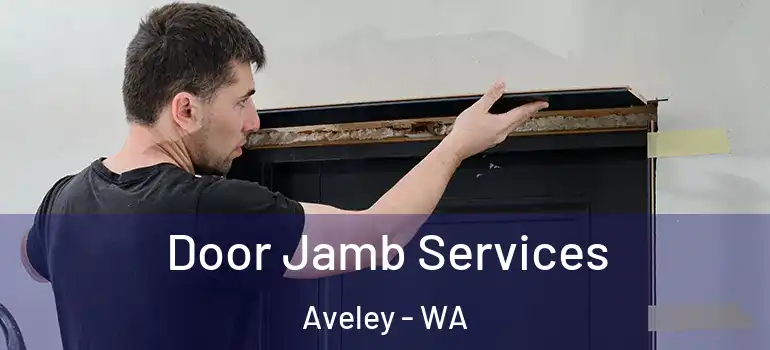  Door Jamb Services Aveley - WA