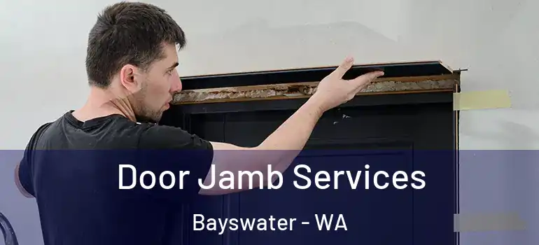  Door Jamb Services Bayswater - WA