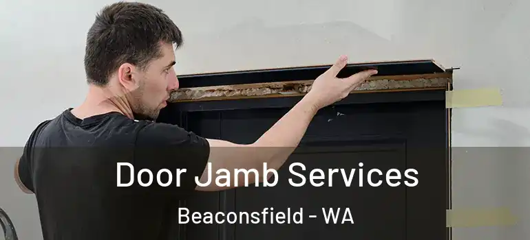 Door Jamb Services Beaconsfield - WA