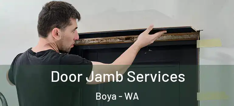 Door Jamb Services Boya - WA