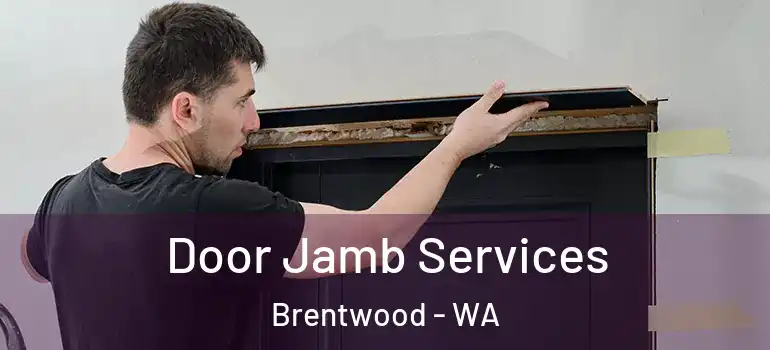 Door Jamb Services Brentwood - WA