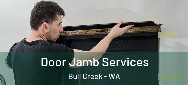  Door Jamb Services Bull Creek - WA