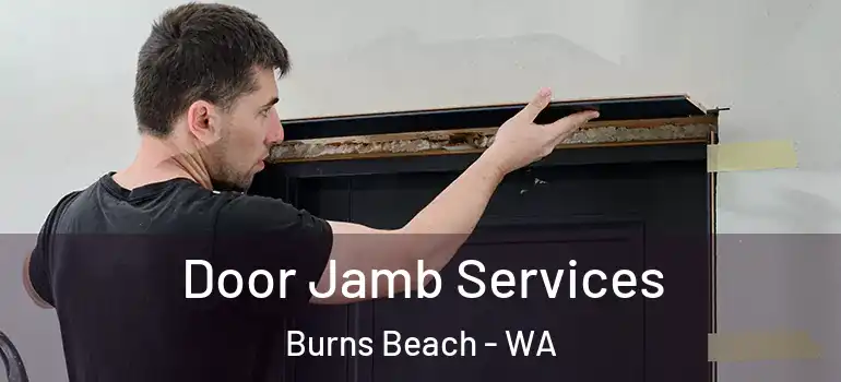  Door Jamb Services Burns Beach - WA