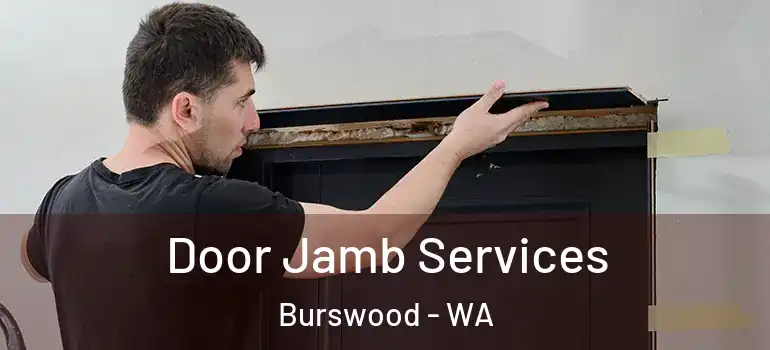  Door Jamb Services Burswood - WA