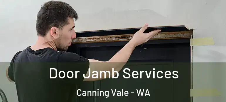  Door Jamb Services Canning Vale - WA