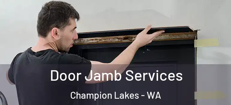  Door Jamb Services Champion Lakes - WA