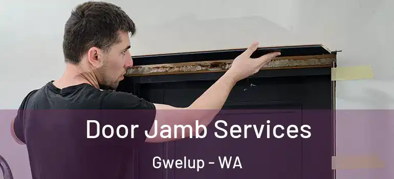  Door Jamb Services Gwelup - WA