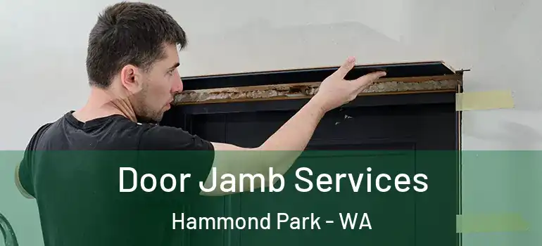 Door Jamb Services Hammond Park - WA