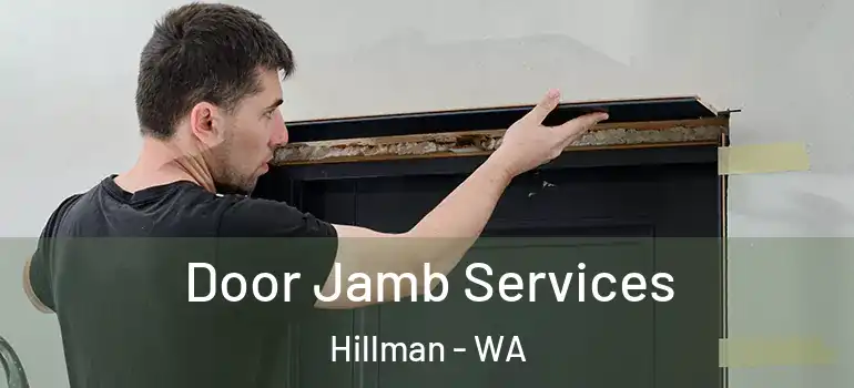 Door Jamb Services Hillman - WA