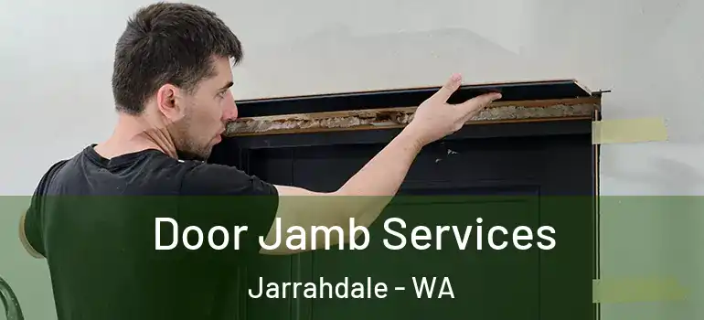  Door Jamb Services Jarrahdale - WA