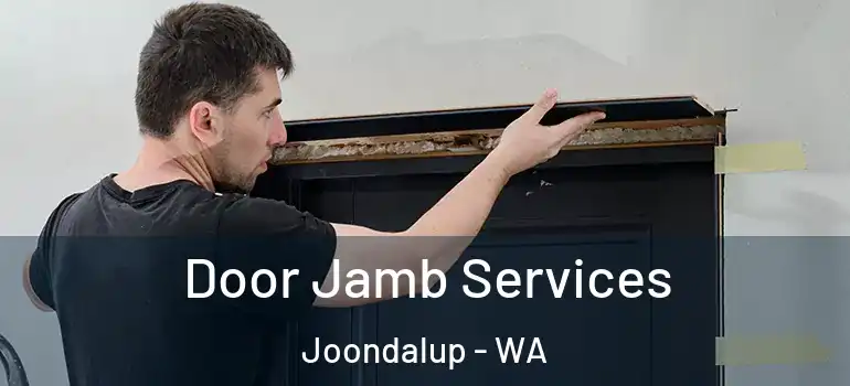  Door Jamb Services Joondalup - WA