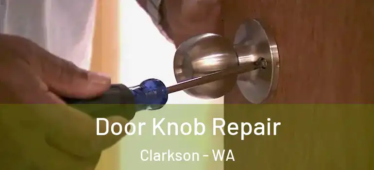  Door Knob Repair Clarkson - WA