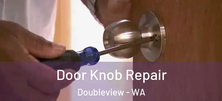 Door Knob Repair Doubleview - WA