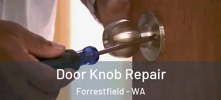 Door Knob Repair Forrestfield - WA